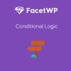 FacetWP - Conditional Logic